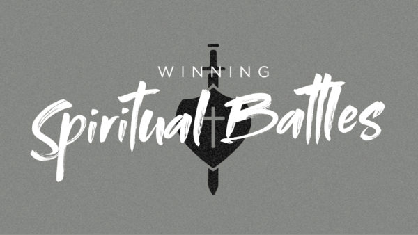 Winning Spiritual Battles