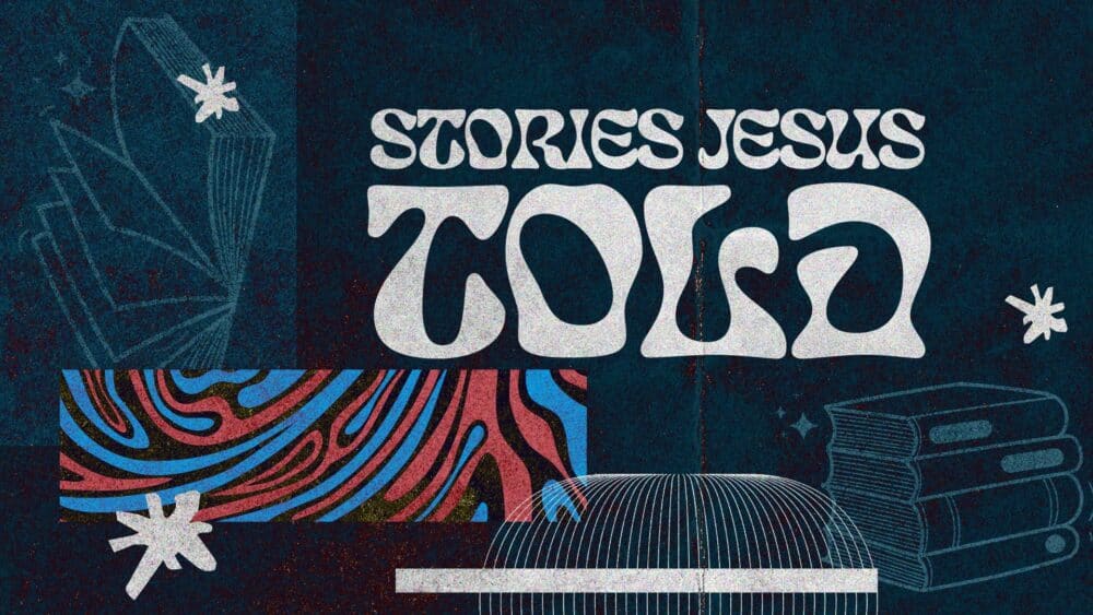 Stories Jesus Told