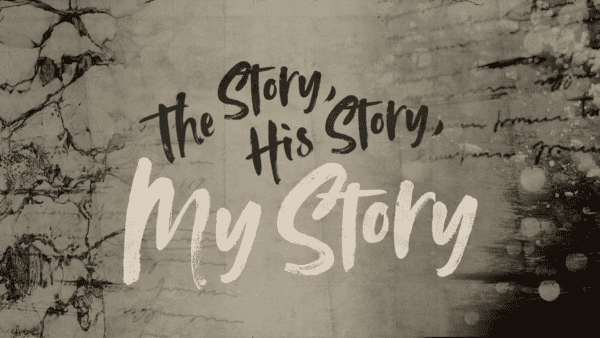 The Story, His Story, My Story